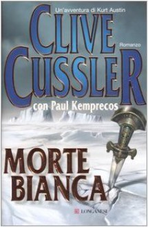 Morte bianca - Clive Cussler, Paola Mirizzi Zoppi, Paul Kemprecos