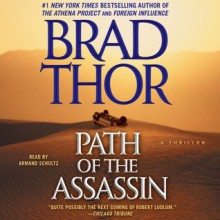 Path of the Assassin: A Thriller (Audio) - Brad Thor, Armand Schultz