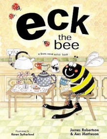 Eck The Bee - James Robertson