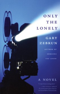 Only the Lonely - Gary Zebrun