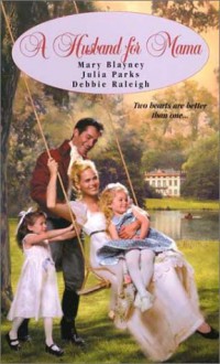 A Husband For Mama - Mary Blayney, Debbie Raleigh, Julia Parks