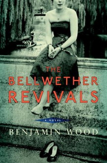 The Bellwether Revivals - Benjamin Wood