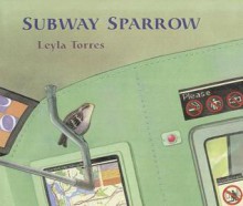 Subway Sparrow - Leyla Torres