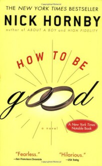 How to Be Good - Nick Hornby