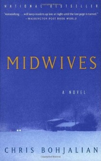 Midwives: A Novel - Chris Bohjalian