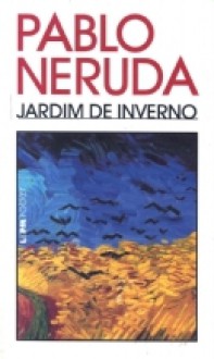 Jardim de Inverno - Pablo Neruda