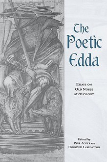 The Poetic Edda: Essays on Old Norse Mythology - Paul L. Acker, Carolyne Larrington