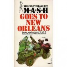 MASH Goes to New Orleans - Richard Hooker, William E. Butterworth III