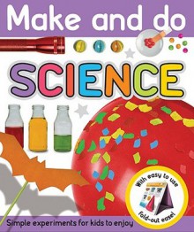 Make and Do Science - Roger Priddy