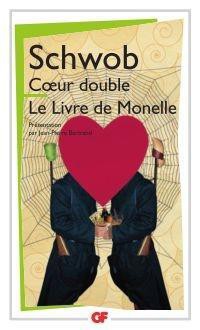 Coeur Double; Le Livre De Monelle - Marcel Schwob, Jean-Pierre Bertrand