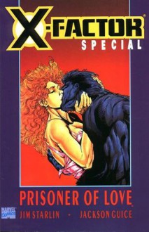 X-Factor Special: Prisoner of Love - Jim Starlin, Jackson Guice