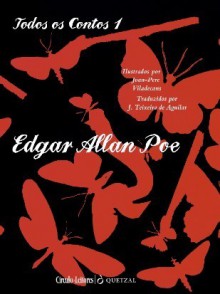 Todos os Contos 1 - Edgar Allan Poe, J. Teixeira de Aguilar, Joan-Pere Viladecans