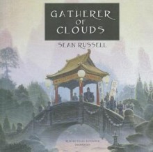 Gatherer of Clouds - Sean Russell, Elijah Alexander