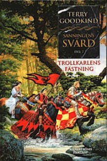 Sanningens Svärd ; 7, Trollkarlens Fästning - Terry Goodkind, Anders Bellis