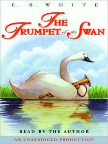 The Trumpet of the Swan (Audio) - E.B. White