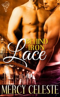 Behind Iron Lace - Mercy Celeste