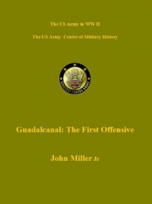 Guadalcanal: The First Offensive (US Military History of WW II Green Book) - John Miller