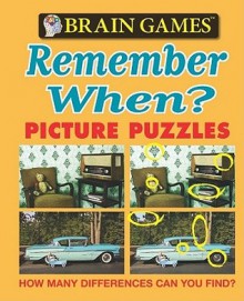 Brain Games Picture Puzzles: Remember When? - Publications International Ltd.