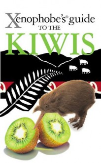 The Xenophobe's Guide to the Kiwis (Xenophobe's Guides) - Christine Cole Catley, Simon Nicholson