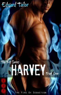 Harvey Part One (The Pit Series) - Edward Tailor