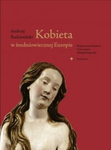 Kobieta w średniowiecznej Europie - Andrzej Radzimiński