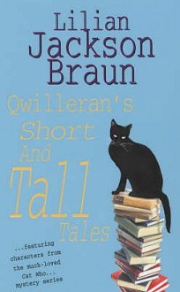 Qwilleran's Short And Tall Tales - Lilian Jackson Braun