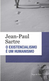 O Existencialismo é um Humanismo - Jean-Paul Sartre