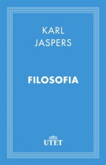 Filosofia (Italian Edition) - Karl Jaspers