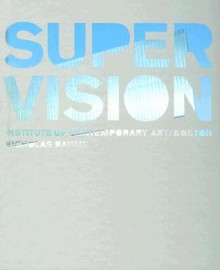 Super Vision - Nicholas Baume