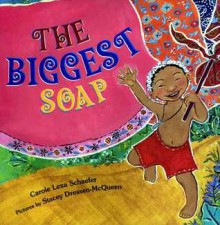 The Biggest Soap - Carole Lexa Schaefer, Stacey Dressen-McQueen