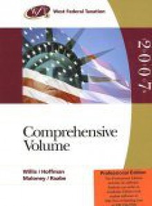 West Federal Taxation 2007: Comprehensive Volume, Professional Edition (West Federal Taxation Comprehensive Volume) - Eugene Willis, William H. Hoffman, David M. Maloney