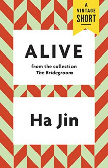 Alive (A Vintage Short) - Ha Jin