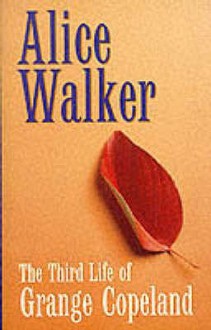 third life of Grange Copeland - Alice Walker