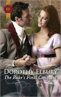 Rake's Final Conquest - Dorothy Elbury