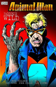 Animal Man Vol. 4: Born to be Wild - Peter Milligan, Steve Dillon, Tom Veitch