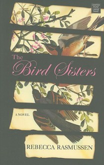 The Bird Sisters - Rebecca Rasmussen