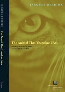 The Animal That Therefore I Am - Jacques Derrida