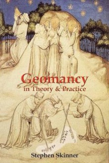 Geomancy in Theory and Practice - Stephen Skinner