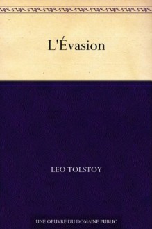 L'Évasion - Leo Tolstoy