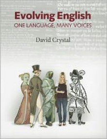 Evolving English: One Language, Many Voices - David Crystal