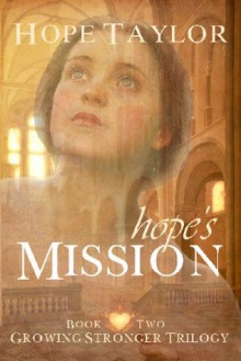 Hope's Mission (Growing Stronger) - Hope Taylor