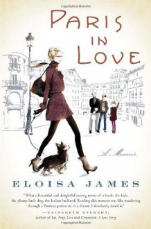 Paris in Love: A Memoir - Eloisa James