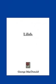 Lilith Lilith - George MacDonald