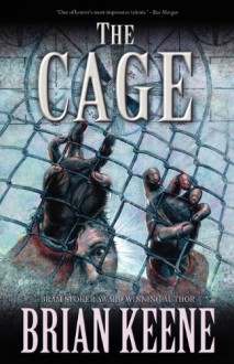 The Cage - Brian Keene, Keith Minnion, Alan M. Clarke