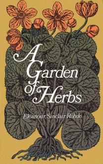 A Garden of Herbs - Eleanour Sinclair Rohde