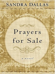 Prayers for Sale - Sandra Dallas