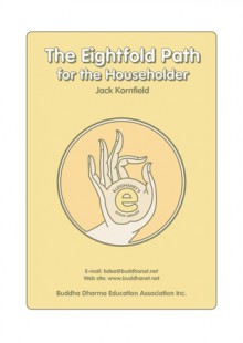 The Eightfold Path for the Householder - Jack Kornfield, Evelyn Sweeny