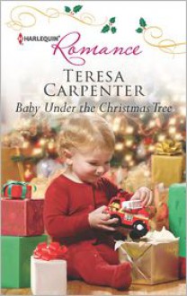 Baby Under the Christmas Tree - Teresa Carpenter