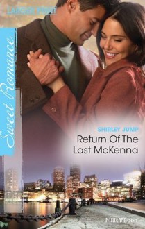 Mills & Boon : Return Of The Last McKenna (The McKenna Brothers) - Shirley Jump