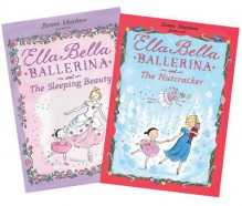 Ella Bella Ballerina Magic Gift Set: With The Nutcracker & Sleeping Beauty - James Mayhew